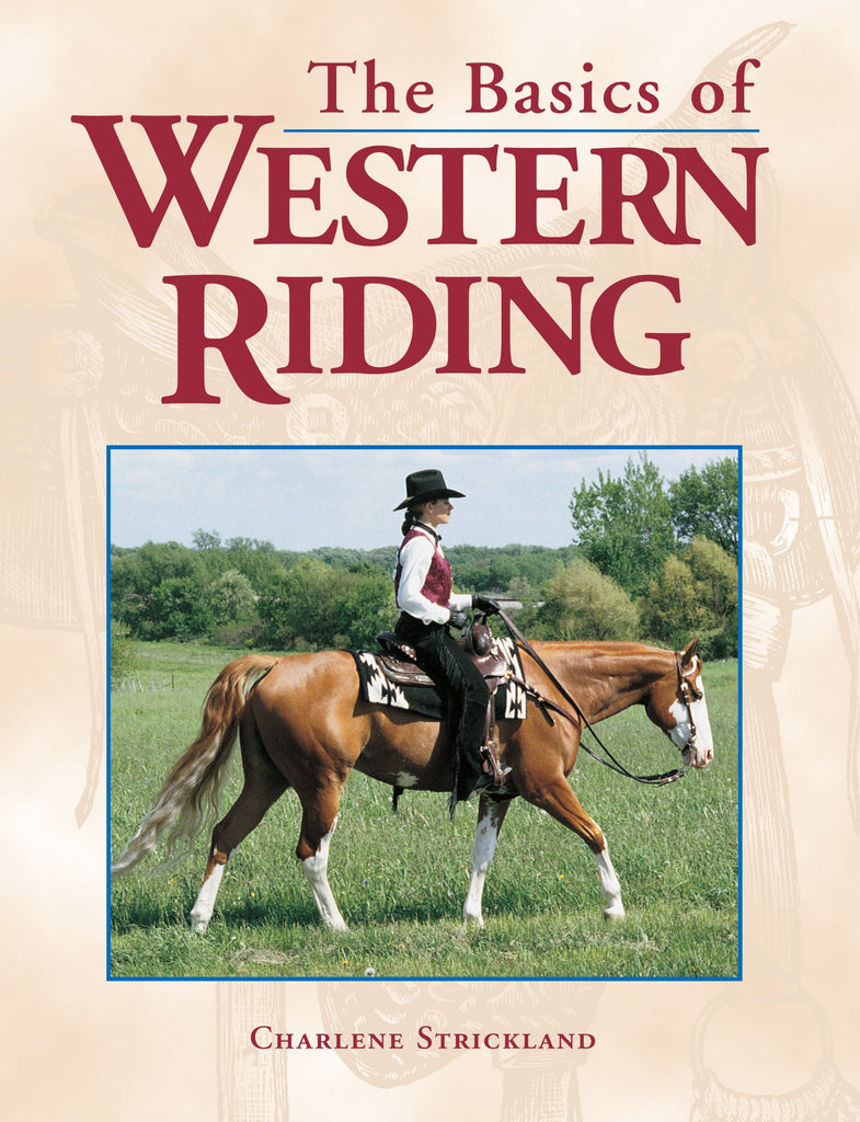 The Basics of Western Riding - gently used Paperback – 1998 by Charlene Strickland