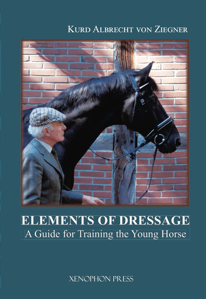 The Elements of Dressage: a Guide for Training the Young Horse by von Ziegner