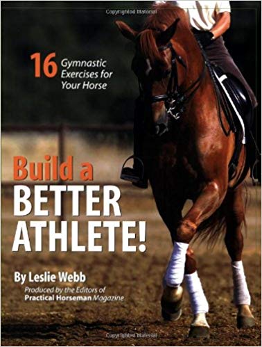 Build a Better Athlete!: 16 Gymnastic Exercises for Your Horse Paperback by Leslie Webb GENTLY USED