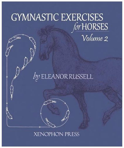 Gymnastic Exercises for Horses:II by Eleanor Russell Xenophon Ed.