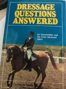 Dressage Questions Answered  by Charles de Kunffy- slightly used