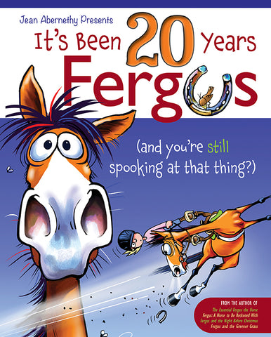 It's Been 20 Years, Fergus (and you're still spooking at that thing?) by Jean Abernethy