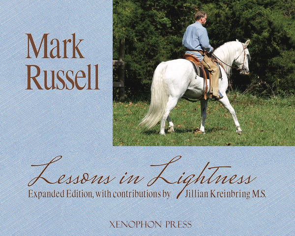 Lessons in Lightness: The Art of Educating the Horse, Mark Russell