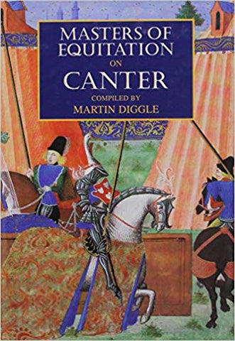 Masters of Equitation on the Canter First Edition Edition by Martin Diggle GENTLY USED HARDCOVER