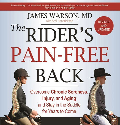Rider's Pain-Free Back Book: New Edition Overcome Chronic Soreness, Injury and Aging, and Stay in the Saddle for Years to Come