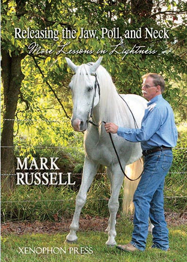 Releasing the Jaw, Poll, and Neck: More Lessons in Lightness with Mark Russell - DVD -