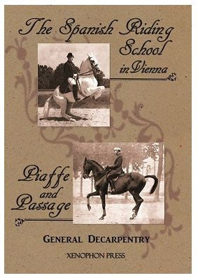 Spanish Riding School and Piaffe and Passage by Decarpentry