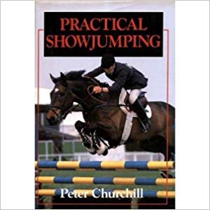 Practical Showjumping by Peter Churchill GENTLY USED hardcover