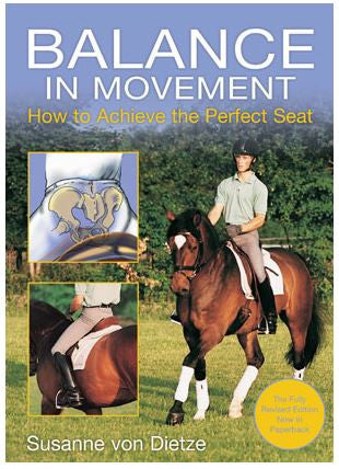 Balance in Movement: New Edition - How to Achieve the Perfect Seat by Susanne von Dietze