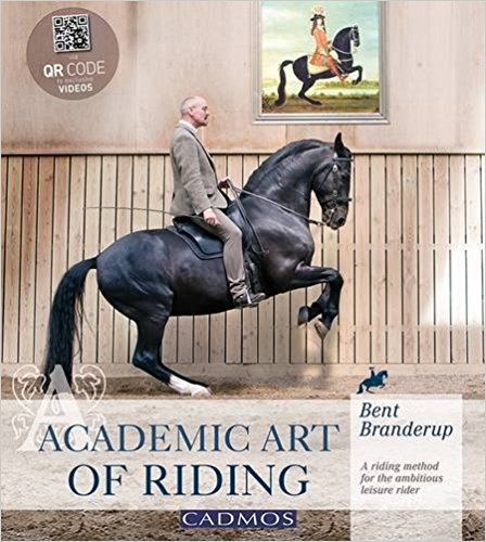 Academic Art of Riding: A Riding Method for the Ambitious Leisure Rider by Bent Branderup - GENTLY USED