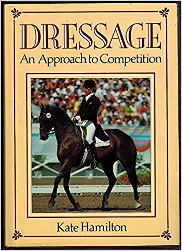 Dressage: An Approach to Competition (Hardcover) by Kate Hamilton - nearly new copy