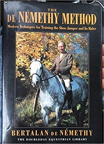 The de Nemethy Method: modern techniques for training the show jumper and his rider by Bertalan de Nemethy - gently used hardcover 1988