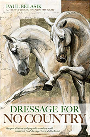 Dressage For No Country by Paul Belasik