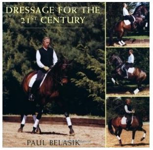 Dressage for the 21st Century by Paul Belasik individually signed and numbered by the author Limited Edition