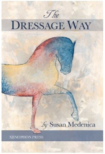 The Dressage Way by Susan Medenica