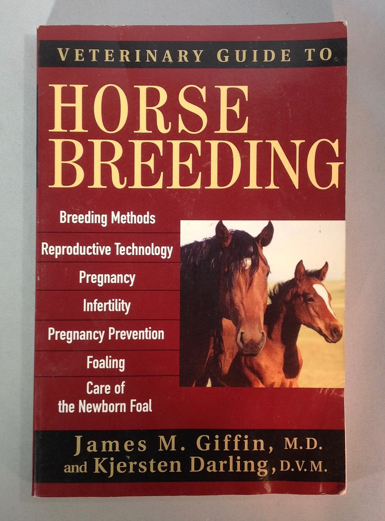 Veterinary Guide to Horse Breeding by James M. Griffin, M.D. and Kjersten Darling, D.V.M.   (Used)