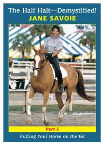 Half Halt--Demystified! Part 2: Putting Your Horse on the Bit (DVD) with Jane Savoie