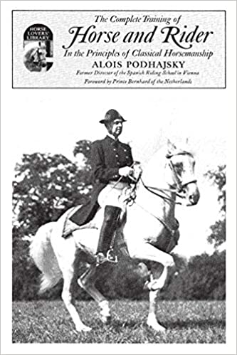 Complete Training of Horse and Rider: In the Principles of Classical Horsemanship by Alois Podhajsky - gently used Paperback