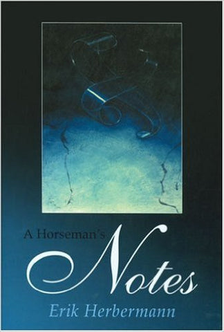 A Horseman's Notes by Erik Herbermann - Hardcover  (gently used hardcover)