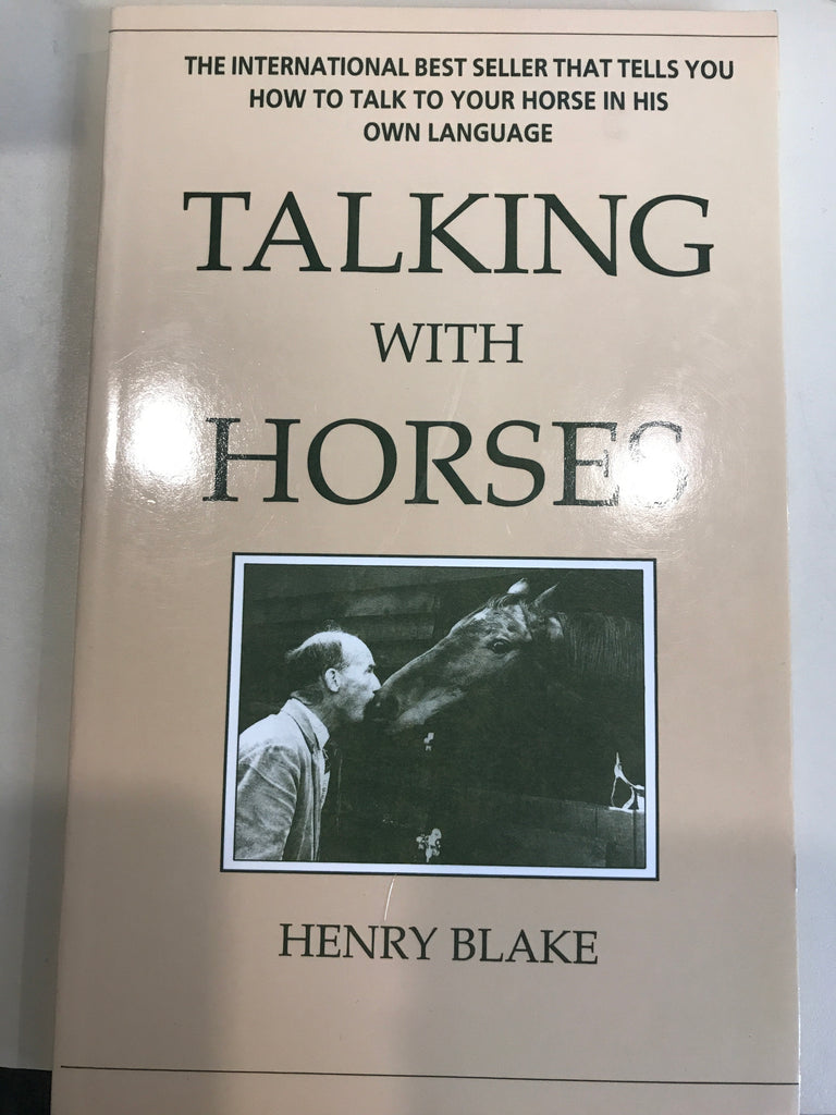 Talking With Horses: A Study of Communication Between Man and Horse (Paperback) by Henry Blake -gently used