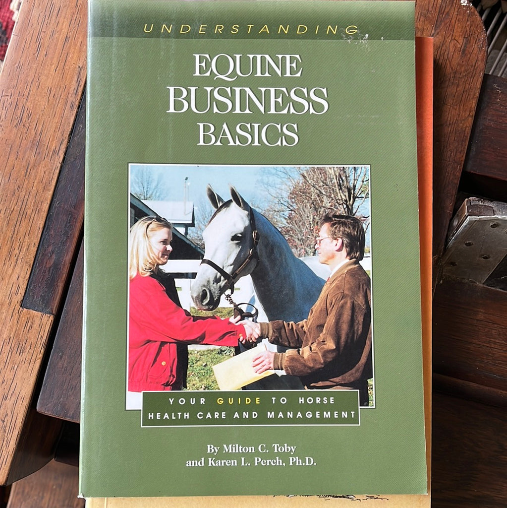 Understanding Equine Business Basics: Your Guide to Horse Health Care and Management - gently used Paperback – 2001 by Milton C. Toby & Karen L. Perch Ph.D