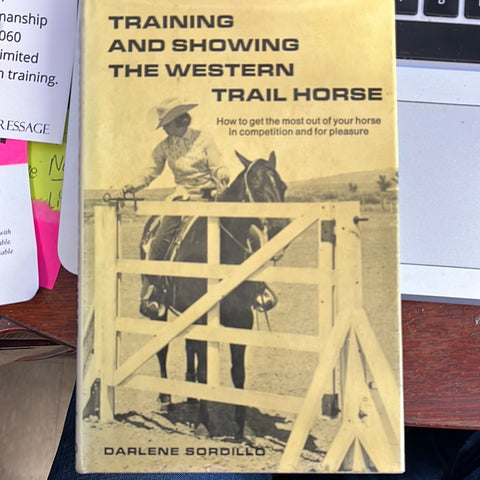 training and showing the western trail horse by Darlene Sordillo- used hardcover