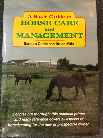 A basic guide to horse care and management by Barbara Carne & Bruce Mills
