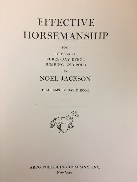 Effective Horsemanship for Dressage, three day event, jumping and polo by Noel Jackson