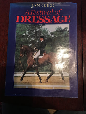 A Festival of Dressage by Jane Kid