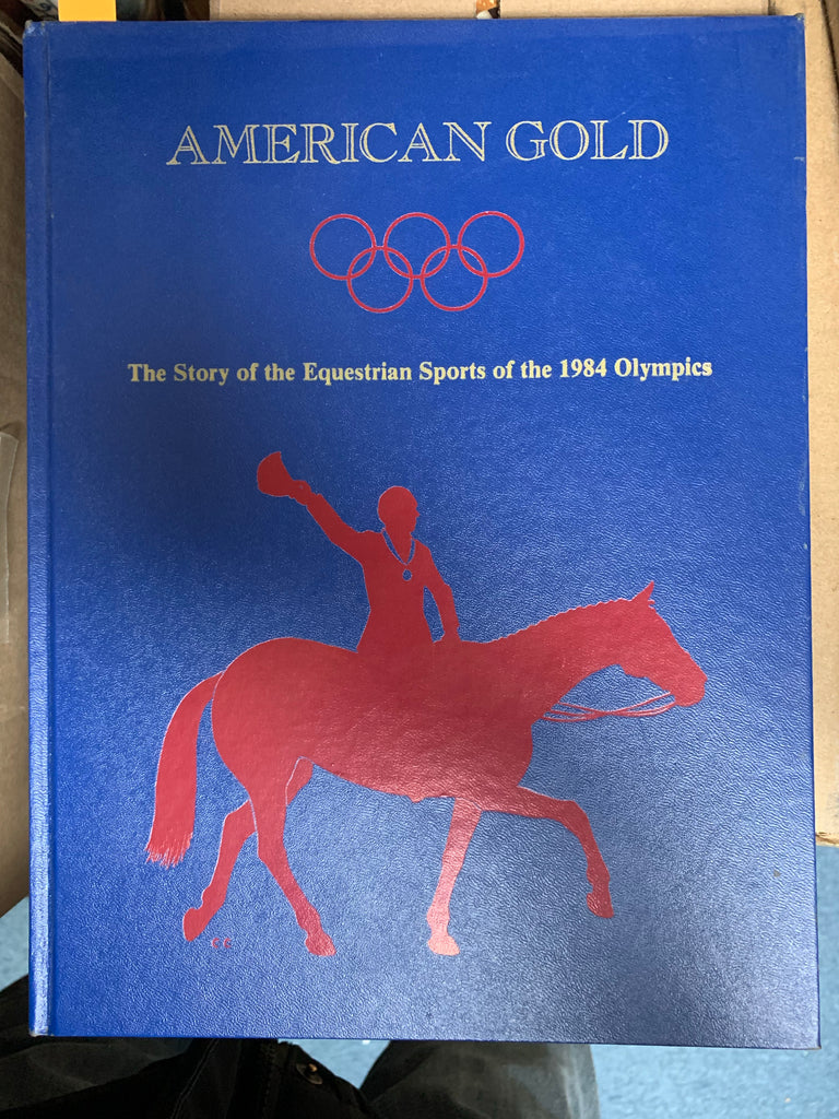 American Gold the Story of the Equestrian Sports of the 1984 Olympics- Gently Used