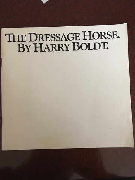 The Dressage Horse: English Translation of Chapter 3 of 'das Dressurpferd’ by Harry Boldt