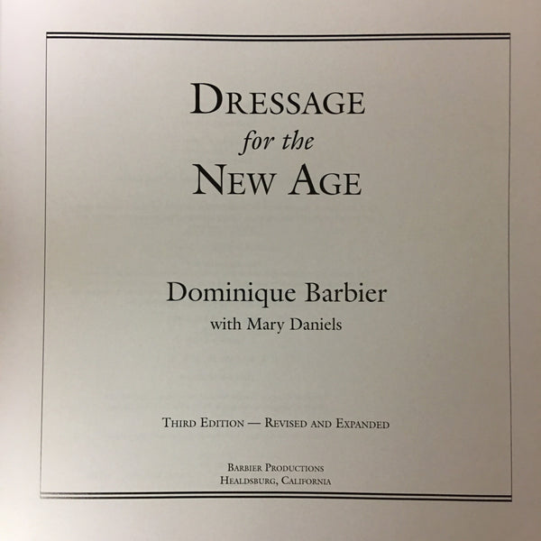 Dressage for the New Age 3rd Edition by Dominique Barbier