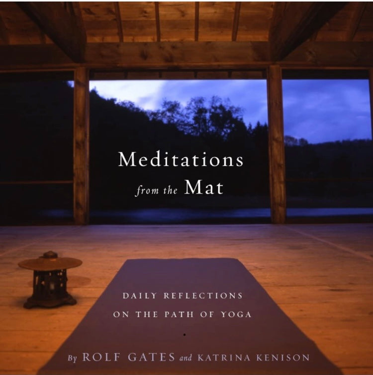 Meditations from the Mat: Daily Reflections on the path of Yoga by Rolf Gates - gently used