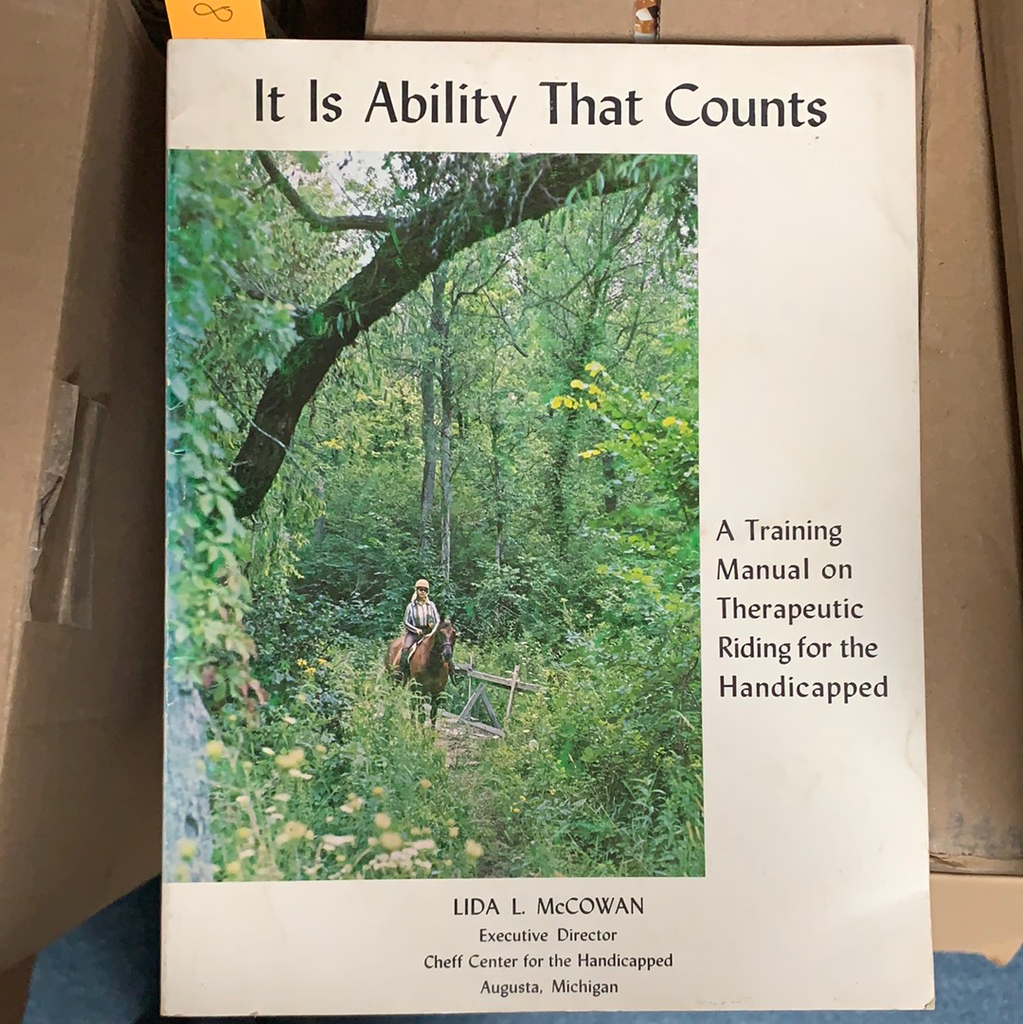 It is ability that counts: (a training manual on therapeutic riding for the handicapped)gently used