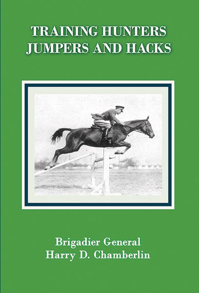 Training Hunters, Jumpers and Hacks by Harry Dwight Chamberlin