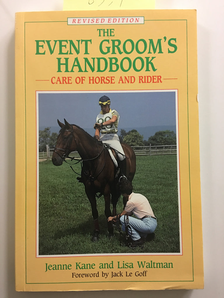 Event Groom's Handbook: Care of Horse and Rider Paperback by Jeanne Kane & Lisa Waltman - gently used softcover