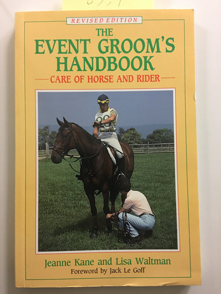 Event Groom's Handbook: Care of Horse and Rider Paperback by Jeanne Kane & Lisa Waltman - gently used softcover