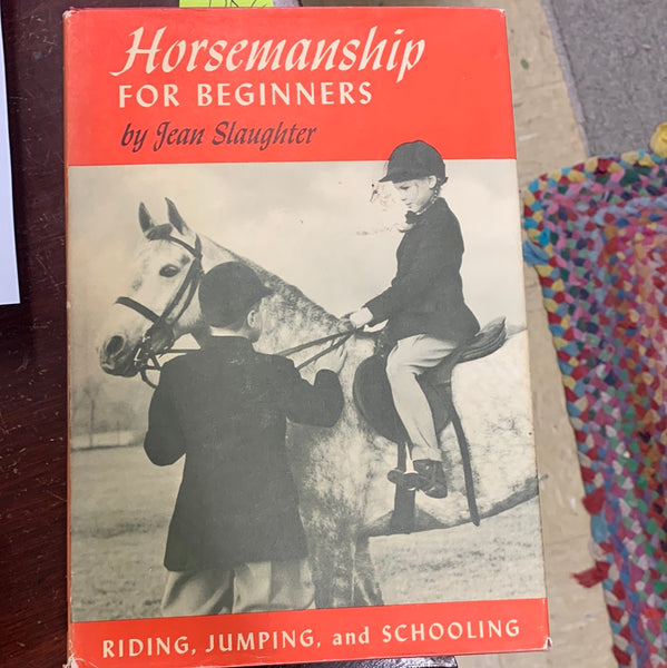 Horsemanship for Beginners: Riding, Jumping, and Schooling Hardcover -Gently used
