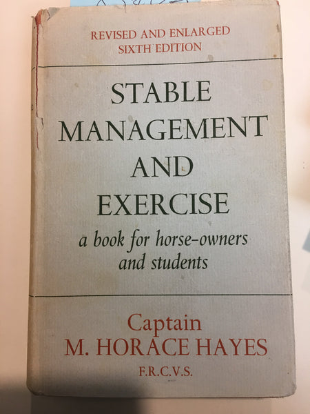 Stable management and exercise;: A book for horse owners and students Hardcover – 1969 by M. Horace Hayes - gently used copy