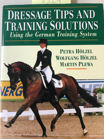 Dressage Tips and Training Solutions: Using the German Training System Hardcover - nearly new condition