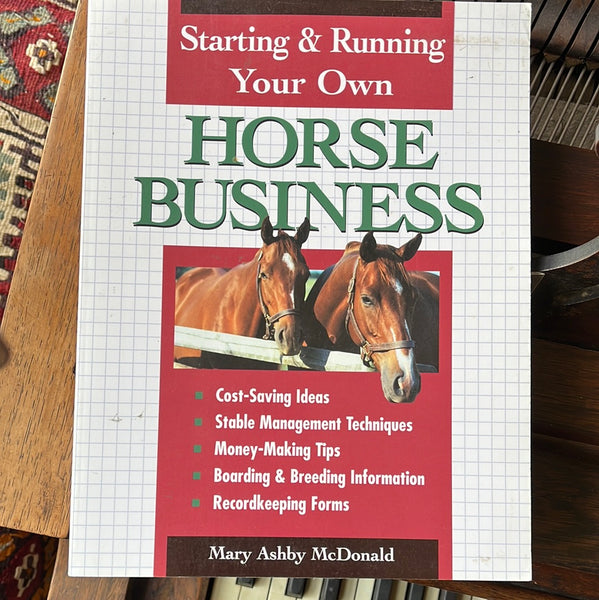 Starting & Running Your Own Horse Business, 2nd Edition: Marketing strategies, money-saving tips, and profitable program ideas - gently used softcover - by Mary Ashby McDonald
