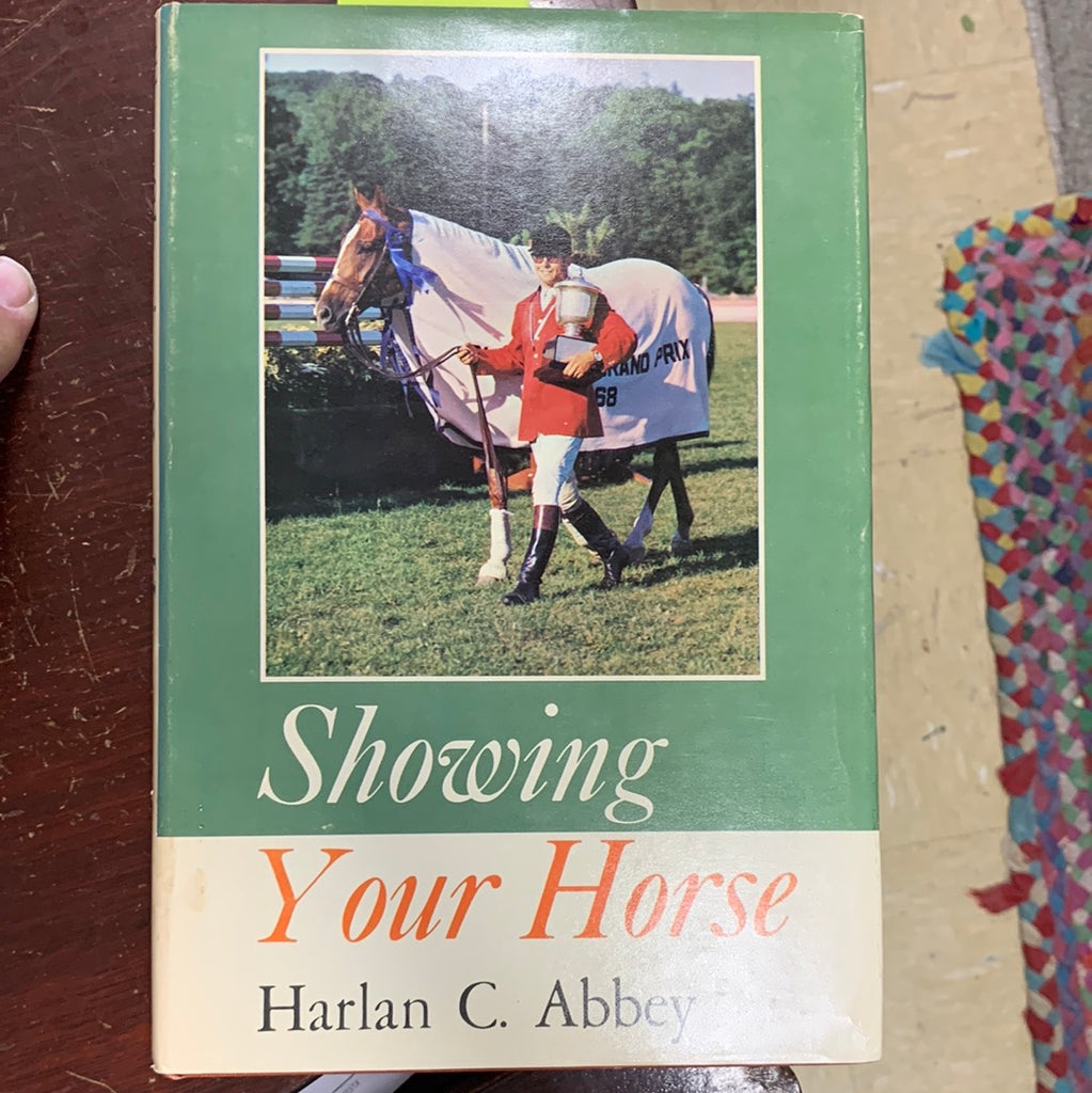 Showing your horse;: Blue ribbon horsemanship - gently used hardcover