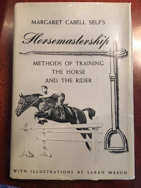 Margaret Cabell Self's Horsemastership: Methods of Training the Horse and the Rider 1952 edition