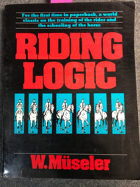 Riding Logic by Wilhelm Museler (December 08,1983) - gently used hardcover
