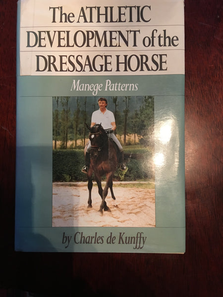 The Athletic Development of the Dressage Horse by Charles de Kunffy - gently used copy