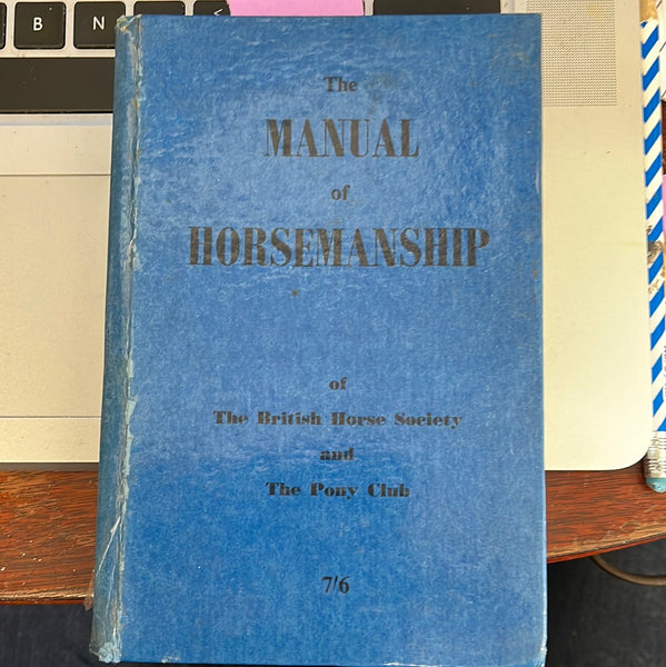 The Manual of Horsemanship of the British Horse Society and the Pony Club - gently used Hardcover
