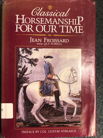 Classical Horsemanship for Our Time by Jean Froissard - gently used hardcover