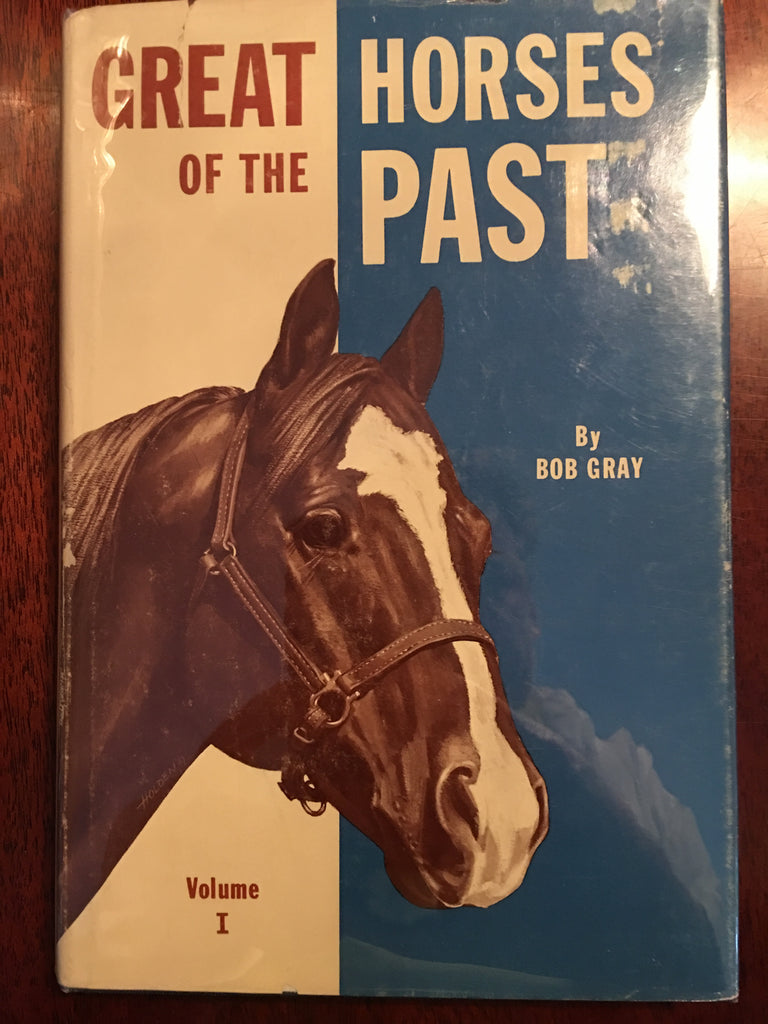 Great horses of the past (Hardcover) by Bob Gray 1967 hardcover