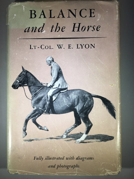 Balance and the Horse, A Book For Beginners by W.E. Lyon, hardcover -gently used