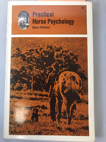 Practical Horse Psychology Paperback – June 1, 1973 by Moyra Williams